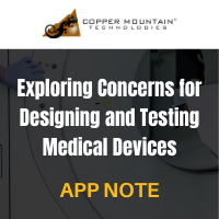 Copper Mountain Technologies: Exploring Concerns for Designing and Testing Medical Devices